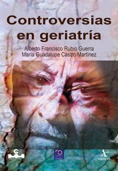 Controversias en geriatría (eBook, PDF) - Rubio Guerra, Alberto Francisco; Castro Martínez, María Guadalupe