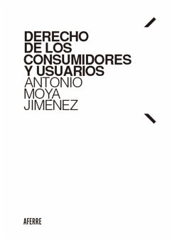 Derecho de los consumidores y usuarios (eBook, ePUB) - Moya Jiménez, Antonio