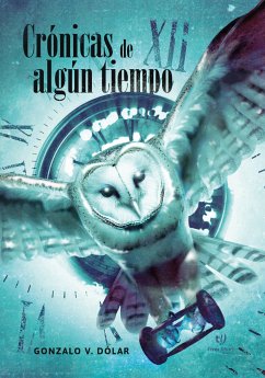 Crónicas de algún tiempo (eBook, ePUB) - Dólar, Gonzalo