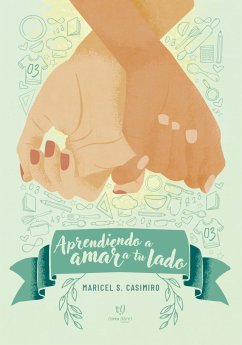 Aprendiendo a amar a tu lado (eBook, ePUB) - Casimiro, Maricel