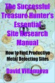 The Successful Treasure Hunter's Essential Site Research Manual: How to Find Productive Metal Detecting Sites (eBook, ePUB)