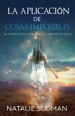 La aplicación de cosas imposibles (eBook, ePUB) La aplicación de cosas imposibles (eBook, ePUB)