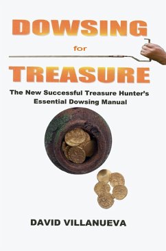 Cover Dowsing for Treasure: The New Successful Treasure Hunter's Essential Dowsing Manual (eBook, ePUB)