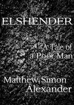 Elshender: A Tale of a Poor Man (eBook, ePUB) - Alexander, Matthew Simon