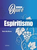 Coleção: O Que É - Espiritismo (eBook, ePUB) Coleção: O Que É - Espiritismo (eBook, ePUB)