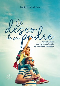 El deseo de ser padre (eBook, ePUB) - Molina, Matías