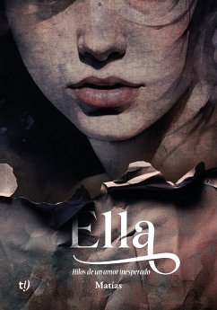 Ella: hilos de un amor inesperado (eBook, ePUB) - Ferreyra, Gonzalo Matías