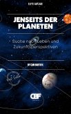 Jenseits der Planeten: Suche nach Leben und Zukunftsperspektiven (eBook, ePUB)