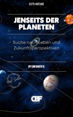 Jenseits der Planeten: Suche nach Leben und Zukunftsperspektiven (eBook, ePUB) - H., Can Bartu
