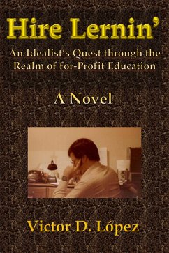 Cover Hire Lernin': An Idealist's Quest Through the Realm of for-Profit Education (eBook, ePUB)
