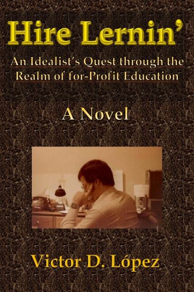 Hire Lernin': An Idealist's Quest Through the Realm of for-Profit Education (eBook, ePUB)