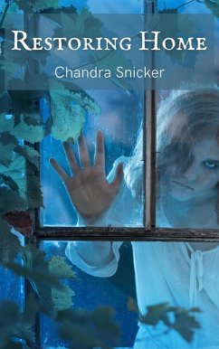 Restoring Home (eBook, ePUB) - Snicker, Chandra