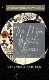 The Moon Witch's Brew (eBook, ePUB) The Moon Witch's Brew (eBook, ePUB)