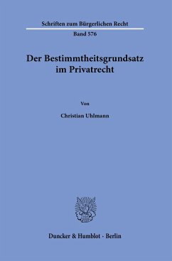 Der Bestimmtheitsgrundsatz im Privatrecht - Uhlmann, Christian