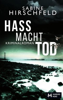 Hass Macht Tod - Hirschfeld, Sabine