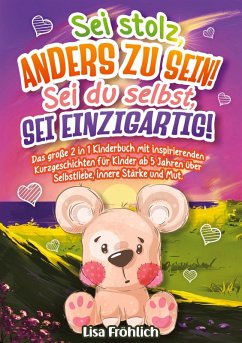 Cover Sei stolz, anders zu sein!   Sei du selbst, sei einzigartig!