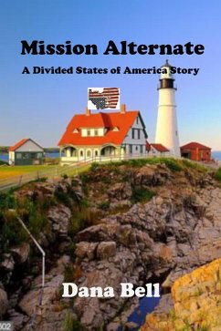 Mission Alternate (The Divided States of America, #18) (eBook, ePUB) - Bell, Dana