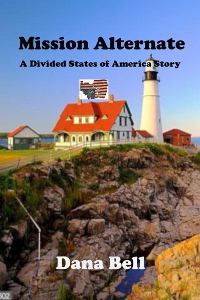 Mission Alternate (The Divided States of America, #18) (eBook, ePUB) Mission Alternate (The Divided States of America, #18) (eBook, ePUB)