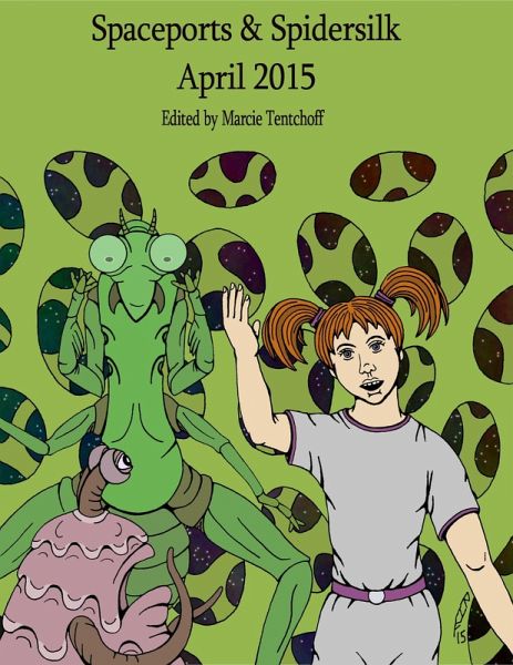 Spaceports & Spidersilk April 2015 (eBook, ePUB) Spaceports & Spidersilk April 2015 (eBook, ePUB)