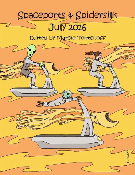 Spaceports & Spidersilk July 2016 (eBook, ePUB)
