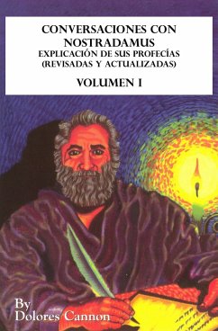 Conversaciones con Nostradamus, Volumen I: Explicación de sus profecías (revisadas y actualizadas) (eBook, ePUB) - Cannon, Dolores