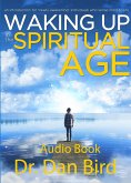 Waking Up in the Spiritual Age (eBook, ePUB) Waking Up in the Spiritual Age (eBook, ePUB)