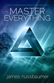 The Master of Everything (eBook, ePUB) The Master of Everything (eBook, ePUB)
