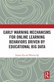 Early Warning Mechanisms for Online Learning Behaviors Driven by Educational Big Data (eBook, ePUB)
