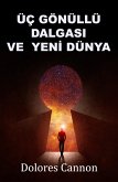 Üç Gönüllü Dalgasi ve Yeni Dünya (eBook, ePUB)