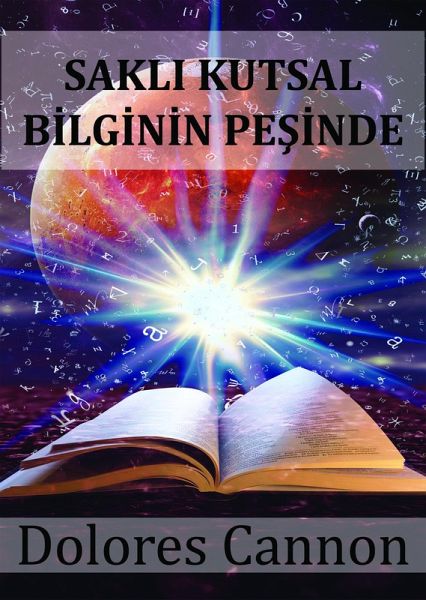 Sakli Kutsal Bilginin Pesinde (eBook, ePUB) Sakli Kutsal Bilginin Pesinde (eBook, ePUB)