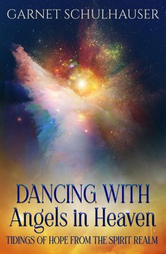 Dancing with Angels in Heaven (eBook, ePUB) - Schulhauser, Garnet