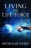 Living the Life - Force (eBook, ePUB) Living the Life - Force (eBook, ePUB)