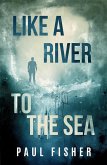 Like a River to the Sea (eBook, ePUB)