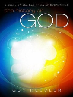 The History of God (eBook, ePUB) - Needler, Guy Steven