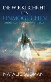 Die Wirklichkeit Des Unmöglichen: Meine Nahtoderfahrung im Irak (eBook, ePUB) Die Wirklichkeit Des Unmöglichen: Meine Nahtoderfahrung im Irak (eBook, ePUB)