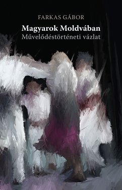 Magyarok Moldvában (eBook, ePUB) - Farkas, Gábor