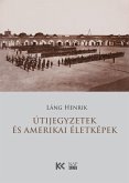Útijegyzetek és amerikai életképek (eBook, ePUB)