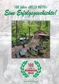100 Jahre Nello Hütte oder wie finanziere ich eine 1616 m lange Wasserleitung - Birkmeyer, Rudi