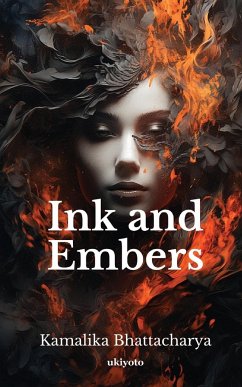 Ink and Embers - Kamalika Bhattacharya