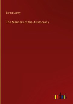 The Manners of the Aristocracy - Loewy, Benno