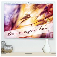 Blätter im magischen Licht (hochwertiger Premium Wandkalender 2025 DIN A2 quer), Kunstdruck in Hochglanz