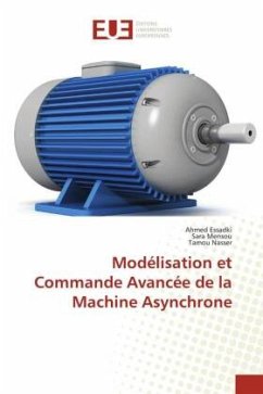 Modélisation et Commande Avancée de la Machine Asynchrone - Essadki, Ahmed;Mensou, Sara;Nasser, Tamou