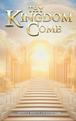 Thy Kingdom Come - Jackson-Fair, Apostle Rhetta