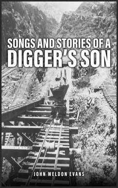 Songs and Stories of a Digger's Son - Evans, John Weldon