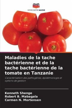Maladies de la tache bactérienne et de la tache bactérienne de la tomate en Tanzanie - Shenge, Kenneth;Mabagala, Robert B.;Mortensen, Carmen N.
