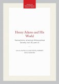 Henry Adams and His World Henry Adams and His World
