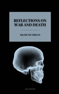 Reflections on War and Death - Freud, Sigmund