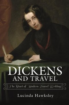 Dickens and Travel - Hawksley, Lucinda