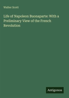 Cover Life of Napoleon Buonaparte: With a Preliminary View of the French Revolution