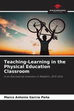 Teaching-Learning in the Physical Education Classroom - García Peña, Marco Antonio